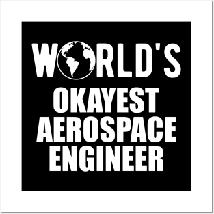 Aerospace Engineer - World's Okayest Aerospace Engineer Posters and Art